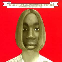 Elio E Le Storie Tese : The los Sri Lanka Parakramabahu Brothers (ft. Elio e le Storie Tese)